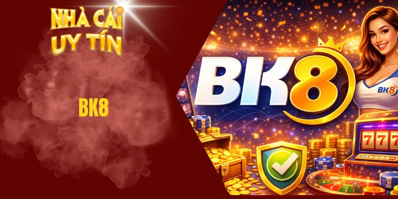 Đánh Giá Bk8 - Tốc Độ Giao Dịch, Bảo Mật, Dịch Vụ Hỗ Trợ Bk8