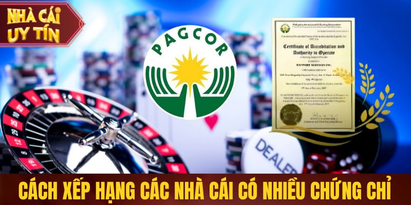 Top Nhà Cái Nhiều Chứng Chỉ Nhất Được Quan Tâm Nhất Năm 2026 Cách xếp hạng các nhà cái có nhiều chứng chỉ